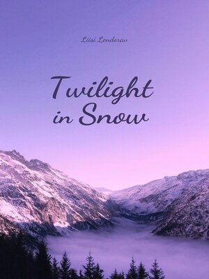 cover image of Twilight in Snow